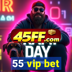 55 vip bet